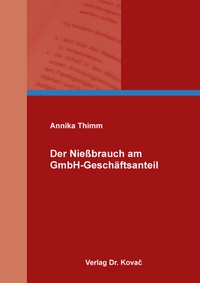Abbildung von: Der Nießbrauch am GmbH-Geschäftsanteil - Kovac, Dr. Verlag