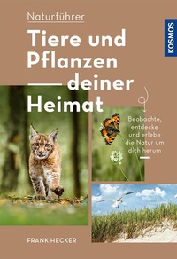 Abbildung von: Tiere und Pflanzen Deiner Heimat - Kosmos