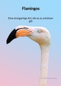 Cover: Flamingos - Eine einzigartige Art, die es zu sch&uuml;tzen gilt - Jaltas Books