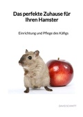Cover: Das perfekte Zuhause f&uuml;r Ihren Hamster - Jaltas Books