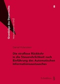 Cover: Die straflose R&uuml;ckkehr in die Steuerehrlichkeit nach Einf&uuml;hrung des Automatischen Informationsaustausches - Schulthess Juristische Medien