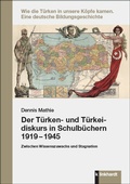 Cover: Der T&uuml;rken- und T&uuml;rkeidiskurs in Schulb&uuml;chern 1919 - 1945 - Verlag Julius Klinkhardt