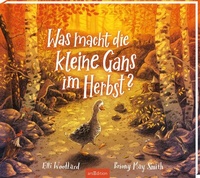 Abbildung von: Was macht die kleine Gans im Herbst? - arsEdition
