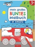 Cover: Mein gro&szlig;es buntes Malbuch - Im Einsatz - arsEdition