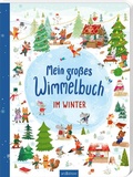 Cover: Mein gro&szlig;es Wimmelbuch - Im Winter - arsEdition