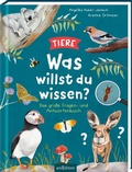 Cover: Was willst du wissen? Das gro&szlig;e Fragen- und Antwortenbuch - Tiere - arsEdition