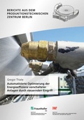 Cover: Automatisierte Optimierung der Energieeffizienz verschalteter Anlagen durch steuernden Eingriff - Fraunhofer Verlag
