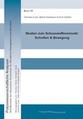 Cover: Studien zum Schusswaffeneinsatz: Schie&szlig;en & Bewegung - Verlag f&uuml;r Polizeiwissenschaft
