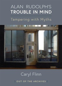 Enlarge image Cover: Alan Rudolph's Trouble in Mind - The University of Michigan Press