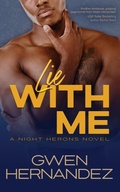 Cover: Lie With Me (Night Herons, #1) - Gwen Hernandez
