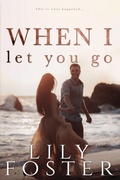 Cover: When I Let You Go - Shore Front Books