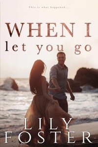 Enlarge image Cover: When I Let You Go - Shore Front Books