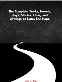 Abbildung von: The Complete Works of Laura Lee Hope - New Wisdom Books