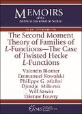 Cover: The Second Moment Theory of Families of $L$-Functions-the Case of Twisted Hecke $L$-Functions - American Mathematical Society