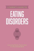 Cover: A Parent's Guide to Eating Disorders - Tyndale House Publishers