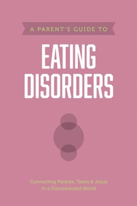 Enlarge image Cover: A Parent's Guide to Eating Disorders - Tyndale House Publishers