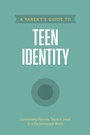 Cover: A Parent's Guide to Teen Identity - Tyndale House Publishers