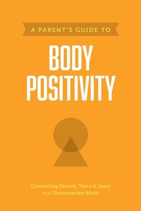 Enlarge image Cover: A Parent's Guide to Body Positivity - Tyndale House Publishers