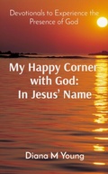 Cover: My Happy Corner  with God: In Jesus' Name: In Jesus' Name - 7 Tulips Publishing, LLC