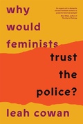 Cover: Why Would Feminists Trust the Police? - Verso Books