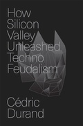 Cover: How Silicon Valley Unleashed Techno-feudalism - Verso Books