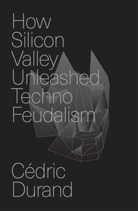 Enlarge image Cover: How Silicon Valley Unleashed Techno-feudalism - Verso Books