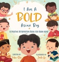 Cover: I Am A Bold Asian Boy - By Yobe Qiu