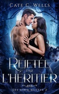 Cover: Rejet&eacute;e par l'H&eacute;ritier, Les Cinq Meutes T2 - BMR