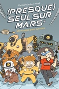 Cover: (Presque) seul sur Mars, Tome 02 - Milan