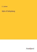 Cover: Idyls of Gettysburg - Anatiposi Verlag