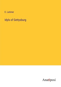 Enlarge image Cover: Idyls of Gettysburg - Anatiposi Verlag