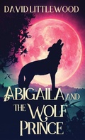 Cover: Abigaila And The Wolf Prince - Next Chapter