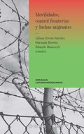 Cover: Movilidades, control fronterizo y luchas migrantes - Siglo XXI Editores M&eacute;xico
