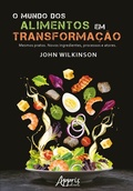 Cover: O Mundo dos Alimentos em Transforma&ccedil;&atilde;o - Finalista Pr&ecirc;mio Jabuti Acad&ecirc;mico 2024 - Editora Appris