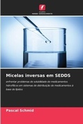 Cover: Micelas inversas em SEDDS - Edicoes Nosso Conhecimento