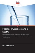Cover: Micelles inversees dans le SEDDS - Editions Notre Savoir