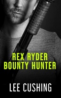 Cover: Rex Ryder - Bounty Hunter - Lee Cushing