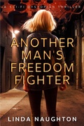 Cover: Another Man's Freedom Fighter - Wordsmyth Creations, LLC
