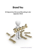 Cover: Brand You - Erfolgreiches Personal Branding in der digitalen Welt - Jaltas Books