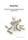 Cover: Brand You - Erfolgreiches Personal Branding in der digitalen Welt - Jaltas Books