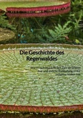Cover: Die Geschichte des Regenwaldes - Jaltas Books