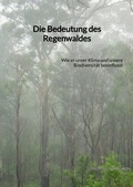 Cover: Die Bedeutung des Regenwaldes - Jaltas Books