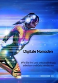 Cover: Digitale Nomaden - Wie Sie frei und ortsunabh&auml;ngig arbeiten und Geld verdienen - Jaltas Books