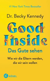 Abbildung von: Good Inside - Das Gute sehen - Kösel