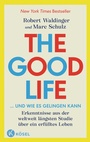 Cover: The Good Life ... und wie es gelingen kann - Kösel