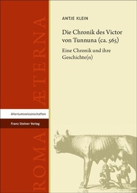 Bild: Die Chronik des Victor von Tunnuna (ca. 565) - Franz Steiner Verlag