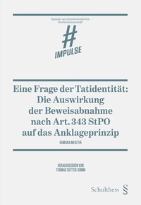 Abbildung von: Eine Frage der Tatidentität: Die Auswirkung der Beweisabnahme nach Art. 343 StPO auf das Anklageprinzip - Schulthess Juristische Medien