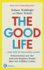 Cover: The Good Life ... und wie es gelingen kann - Kösel