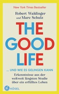 Cover: The Good Life ... und wie es gelingen kann - K&ouml;sel