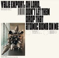 Cover: Valie Export. Oh Lord, Don't Let Them Drop That Atomic Bomb on Me. Vinyl mit Booklet - K&ouml;nig, Walther